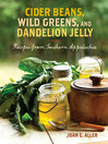 Cover image for Cider Beans, Wild Greens, and Dandelion Jelly